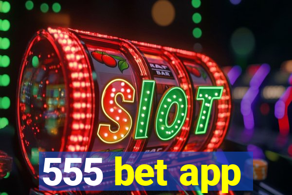 555 bet app